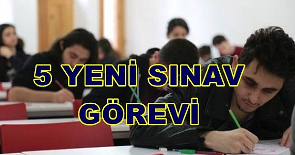 Öğretmenlere 5 yeni sınav görevi, sınav görevi ücretleri (MEB, AÖF, ÖSYM)